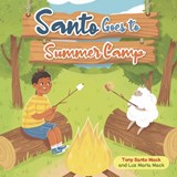 Santo Goes to Summer Camp - Luz Maria Mack ; Tony Santo Mack - 9798416346157