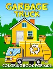 Garbage Truck Coloring Book For Kids