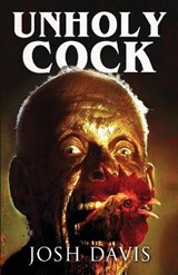 Unholy Cock - DAVIS,  Josh - 9798417420764