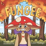 Fungee - PHILLIPS,  Luke Geoffrey - 9798417575280