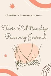 Toxic Relationships Recovery Journal
