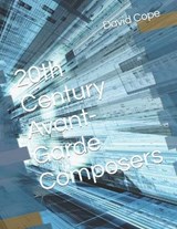 20th Century Avant-Garde Composers - COPE,  David - 9798419869929