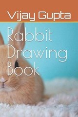 Rabbit Drawing Book - GUPTA,  Vijay Prakash ; Gupta, Vijay Praksh - 9798422850556