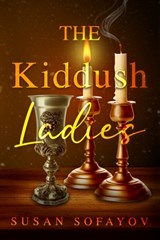 The Kiddush Ladies - Susan Sofayov - 9798427803946