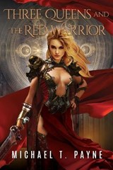 Three Queens and The Red Warrior - PAYNE,  Michael T - 9798428067569