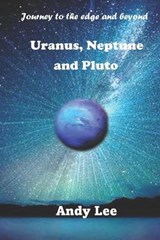 Uranus, Neptune and Pluto - LEE,  Andy - 9798428424164