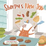 Sheepy's New Job - Luz Maria Mack ; Tony Santo Mack - 9798429748559
