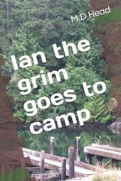 Ian the grim goes to camp
