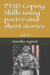 PTSD Coping Skills using poetry and short stories - SEGREST,  Timothy George - 9798432927385