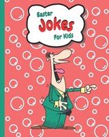 Easter Jokes for Kids: Creative Easter Gifts for Kids 5 to 12 - Rohit Sharma - 9798435721584