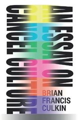 An Essay on Cancel Culture - CULKIN,  Brian Francis - 9798439709762