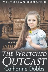 The Wretched Outcast - DOBBS,  Catharine - 9798441953733