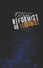 Either Reformist or Terrorist