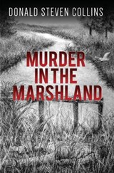 Murder in the Marshland - Donald Steven Collins - 9798443795812