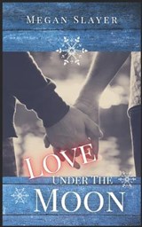 Love Under the Moon - SLAYER,  Megan - 9798447981334