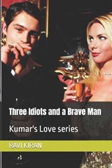 Three Idiots and a Brave Man - PARAMKUSAM,  Ravi Kumar ; Kiran, Ravi - 9798448433917