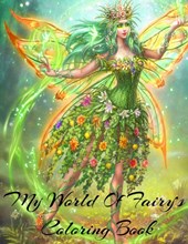 My World Of Fairy's Coloring Book Is A Beautiful Coloring Book About Fairies For All Ages Beautiful cover art