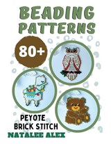 80+ Seed Bead Weaving Patterns in Peyote or Brick Stitch - Bead loom patterns + Paper graph: Animals, Christmas, Quotes, Charms, Easter, St.Patrick Da - Natalee Alex - 9798452492504