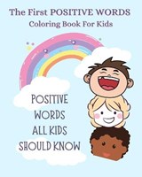 The First Positive Words Every Kids Should Know Coloring Book - ARMSTRONG,  David - 9798452593171