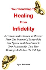 Your Roadmap to Healing from Infidelity - NEWMANN,  Joyce - 9798461095659