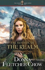 The Refiner of the Realm - Donna Fletcher Crow - 9798465193542