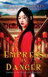 Empress in Danger - Amanda Roberts ; Zoey Gong - 9798466915501