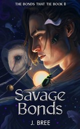 Savage Bonds - J Bree - 9798482196571