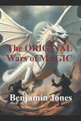 The Original WARS of MAGIC - JONES,  Benjamin - 9798492653644