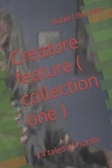 Creature feature ( collection one ) - ROBERT PAUL BENNETT,  Bennett - 9798499125403