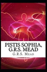 Pistis Sophia - MEAD,  G R S - 9798500720993