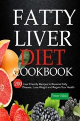Fatty Liver Diet Cookbook - Peter Nikki - 9798501278783