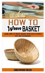 How to Weave Basket - MILLER,  Christopher - 9798501599598