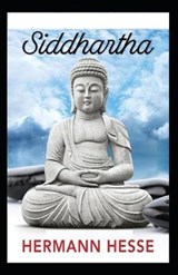 Siddhartha by Herman Hesse: Illustrated Edition - HESSE,  Herman - 9798502450324