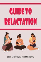 Guide To Relactation