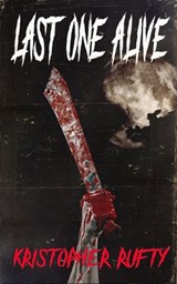 Last One Alive - RUFTY,  Kristopher - 9798504457345