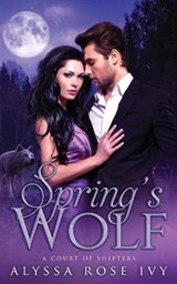 Spring's Wolf - IVY,  Alyssa Rose - 9798504937762