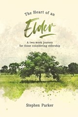 The Heart of an Elder - Stephen Parker - 9798505618332