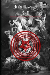 At the Rivers of Hell - GRIFFIN,  Byron - 9798505911020