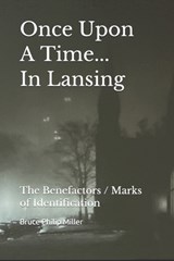 Once Upon A Time In Lansing - Bruce Philip Miller - 9798505972427