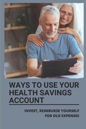 Ways To Use Your Health Savings Account