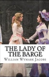 The Lady of the Barge: Illustrated Edition - W W Jacobs - 9798510423174