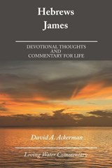 Hebrews & James - ACKERMAN,  David A - 9798510956788