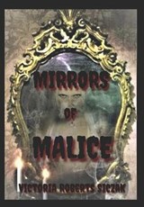 Mirrors of Malice - ROBERTS SICZAK,  Victoria - 9798512084755