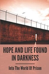 Hope And Life Found In Darkness