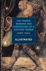 The Private Memoirs and Confessions of a Justified Sinner Illustrated - HOGG,  James - 9798514814039