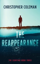The Reappearance (The Sighting Book Three) - Christopher Coleman - 9798515135201