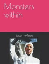 Monsters within - WILSON,  Jason - 9798519688369