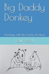 Big Daddy Donkey - WOOD,  Paul - 9798520439981