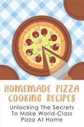 Homemade Pizza Cooking Recipes
