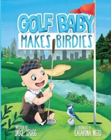 Golf Baby Makes Birdies - Jake Trigg - 9798522046194